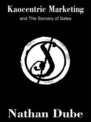 cover image of Kaocentric Marketing and the Sorcery of Sales
